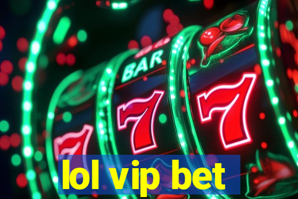 lol vip bet